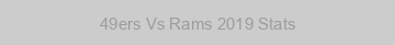 49ers Vs Rams 2019 Stats